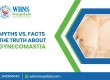 Myths vs. Facts: The Truth About Gynecomastia