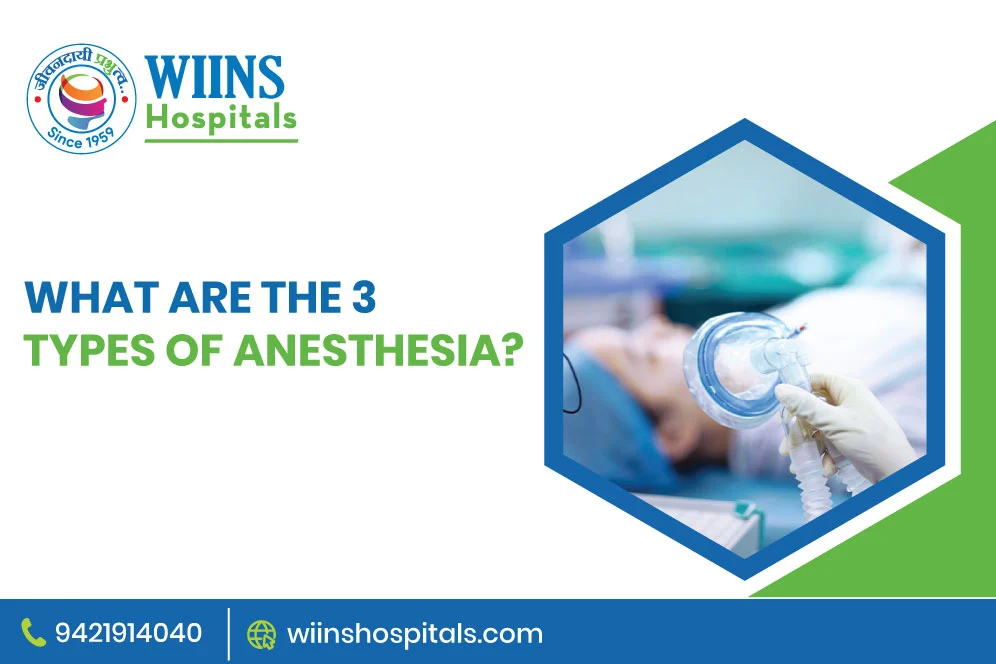 What Are the 3 Types of Anesthesia