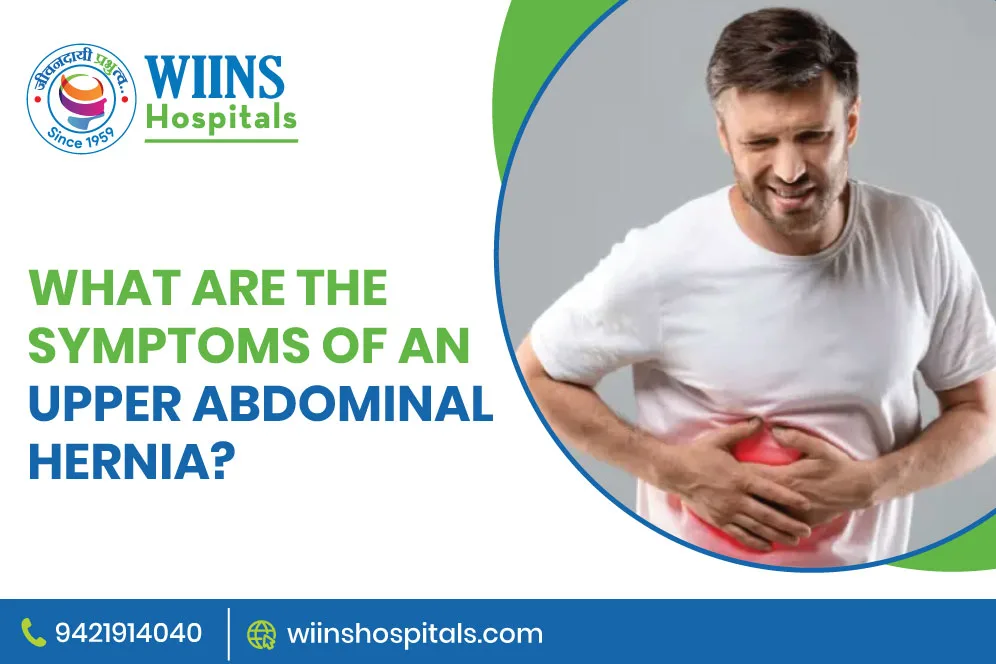 What are the Symptoms of an Upper Abdominal Hernia?