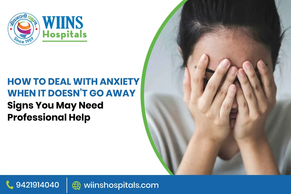 How to Deal With Anxiety When It Doesn’t Go Away Signs You May Need Professional Help