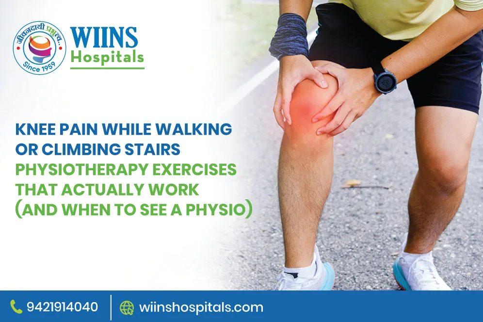 Knee Pain While Walking or Climbing Stairs Physiotherapy Exercises That Actually Work and When to See a Physio