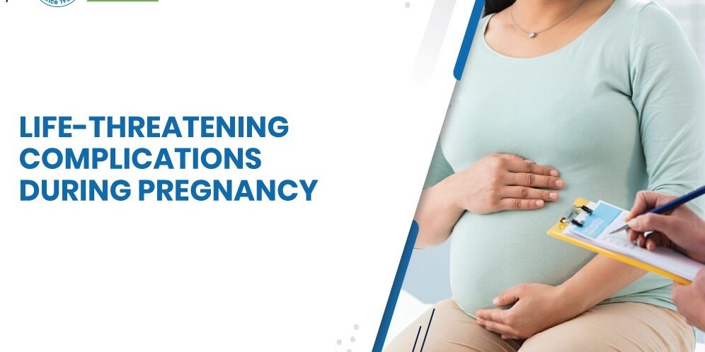 Life-Threatening Complications During Pregnancy