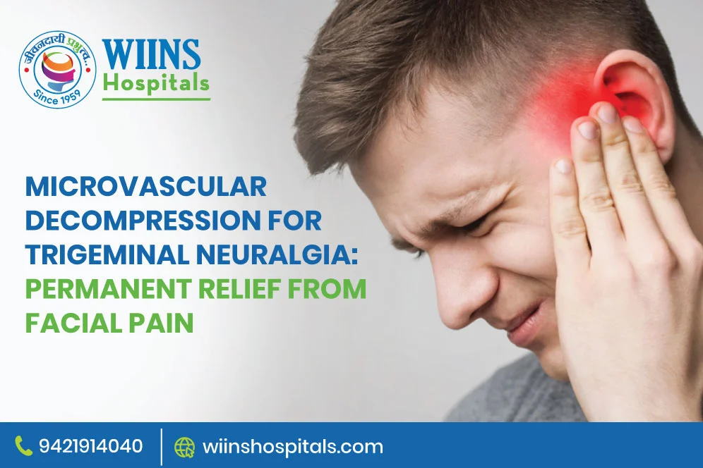 Microvascular Decompression for Trigeminal Neuralgia: Permanent Relief from Facial Pain