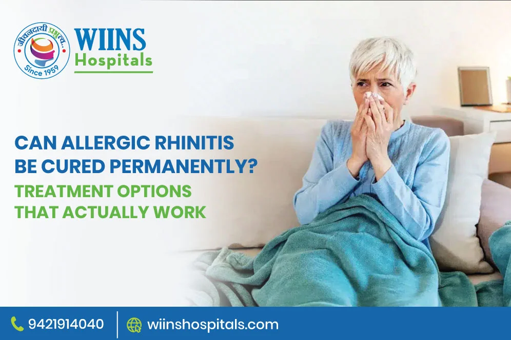 Can Allergic Rhinitis Be Cured Permanently? Treatment Options That Actually Work