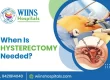 When Is a Hysterectomy Needed