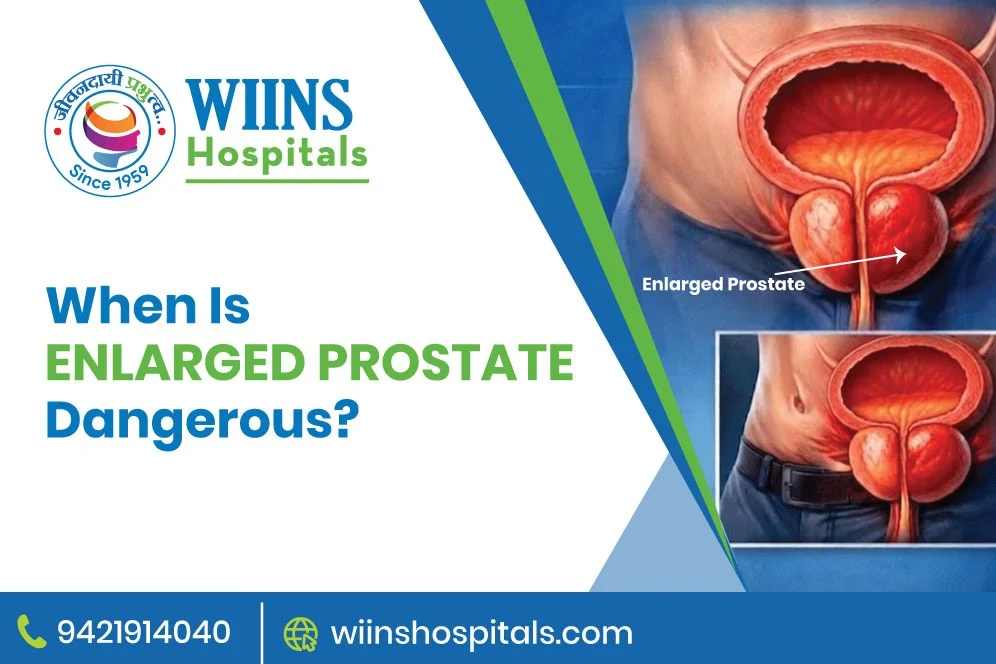 When Is Enlarged Prostate Dangerous?