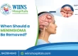 When Should a Meningioma Be Removed?