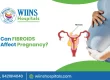 Can Fibroids Affect Pregnancy?