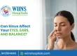 Can Sinusitis Affect Your Eyes, Ears, and Balance?